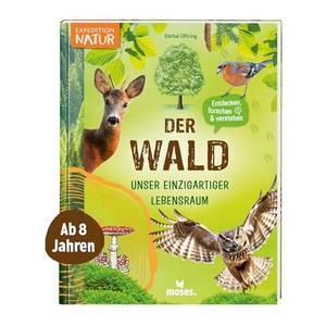 Oftring, Bärbel. Der Wald - Unser einzigartiger Lebensraum. moses. Verlag GmbH, 2024.