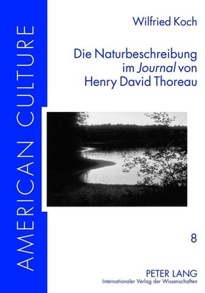 Koch, Wilfried. Die Naturbeschreibung im «Journal» von Henry David Thoreau. Peter Lang, 2012.