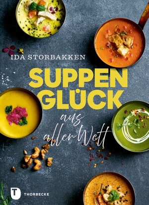 Storbakken, Ida. Suppenglück aus aller Welt. Thorbecke Jan Verlag, 2026.