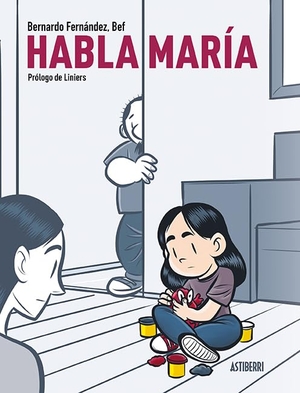 Bef. Habla María. ASTIBERRI EDICIONES, 2020.