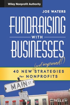 Waters. Fundraising with Businesses. John Wiley & Sons, 2013.