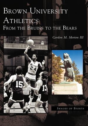 Morton III, Gordon M.. Brown University Athletics: