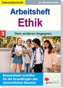 Arbeitsheft Ethik / Band 3: Dem anderen begegnen