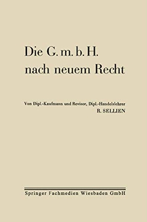 Sellien, Reinhold. Die G.m.b.H. nach neuem Recht. Gabler Verlag, 1935.