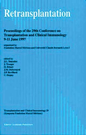 Touraine, J. -L. / J. Traeger et al (Hrsg.). Retransplantation - Proceedings of the 29th Conference on Transplantation and Clinical Immunology, 9¿11 June, 1997. Springer Netherlands, 2013.