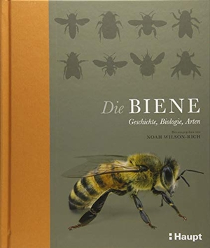Wilson-Rich, Noah (Hrsg.). Die Biene - Geschichte, Biologie, Arten. Haupt Verlag AG, 2015.