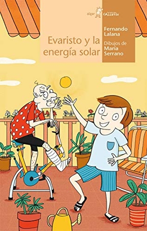 Lalana, Fernando / María Serrano Cánovas. Evaristo y la energía solar. Algar libros S.L.U., 2018.