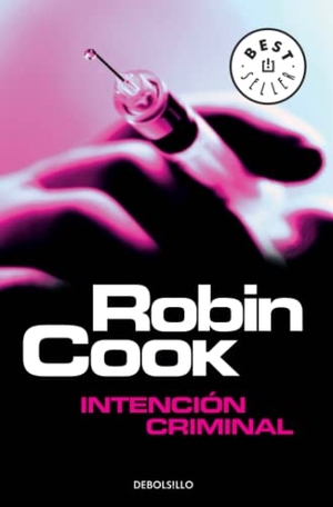 Cook, Robin. Intención criminal. Debolsillo, 2003.