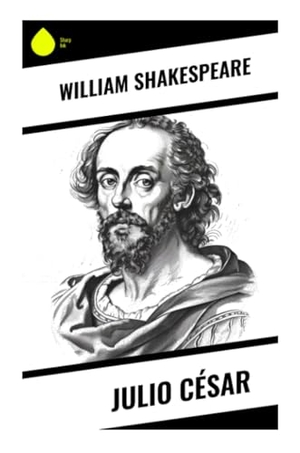 Shakespeare, William. Julio César - Tragedia romana sobre conspiración, retórica política, honor y ambición en la crisis de la República. Sharp Ink, 2024.