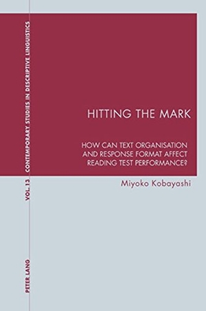 Kobayashi, Myoko. Hitting the Mark - How Can Text Organisation and Response Format Affect Reading Test Performance?. Peter Lang, 2009.