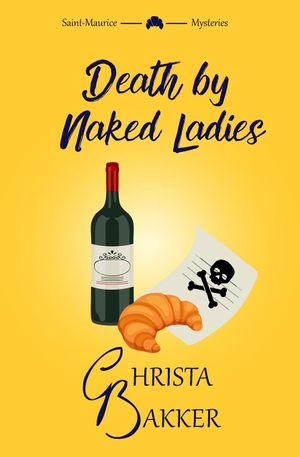 Bakker. Death by Naked Ladies - A Clean Cozy Mystery with a Bit of Ooh-La-La. Counting Blessings, 2023.