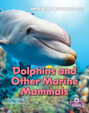 Kalman, Bobbie. Dolphins and Other Marine Mammals. Crabtree Publishing Company, 2026.