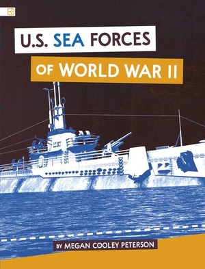 Peterson, Megan Cooley. U.S. Sea Forces of World War II. Capstone, 2027.