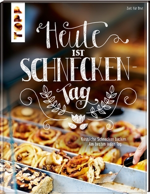 Zeit für Brot. Heute ist Schneckentag - Köstliche Schnecken backen - am besten jeden Tag. Frech Verlag GmbH, 2024.