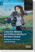 Collective Memory and Political Identity in Northern Ireland