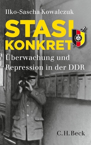 Kowalczuk, Ilko-Sascha. Stasi konkret - Überwachung und Repression in der DDR. C.H. Beck, 2013.