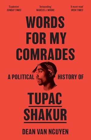 Nguyen, Dean van. Words for My Comrades - A Political History of Tupac Shakur. Orion Publishing Co, 2026.