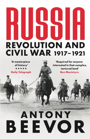 Beevor, Antony. Russia - Revolution and Civil War 1917-1921. Orion Publishing Group, 2023.