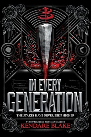 Blake, Kendare. In Every Generation - (Buffy: The Next Generation, Book 1). Disney Book Publishing Inc., 2023.