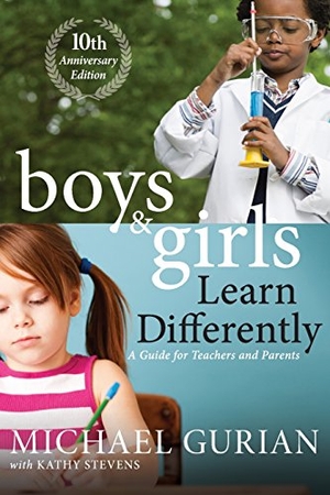 Gurian, Michael. Boys and Girls Learn Differently! a Guide for Teachers and Parents. Wiley, 2010.