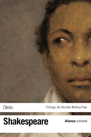 Shakespeare, William / Vicente Molina Foix. Otelo. Alianza Editorial, 2012.