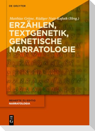 Erzählen - Textgenetik - Genetische Narratologie