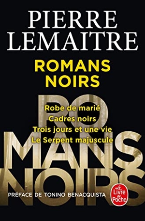 Lemaitre, Pierre. Romans noirs - Roman. Hachette, 2022.