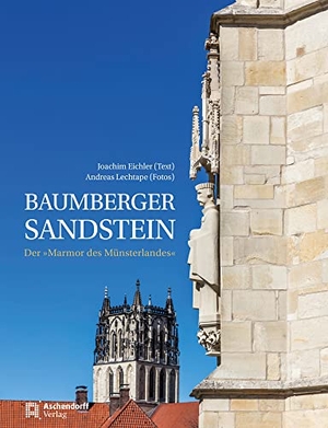 Eichler, Joachim. Baumberger Sandstein - Der »Marmor des Münsterlandes«. Aschendorff Verlag, 2021.