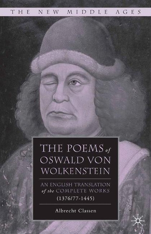 Classen, Albrecht. The Poems of Oswald Von Wolkenstein - An English Translation of the Complete Works (1376/77¿1445). Palgrave Macmillan US, 2008.