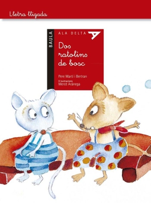 Martí I Bertran, Pere. Dos ratolins de bosc - Lletra lligada. Edicions Baula, 2017.