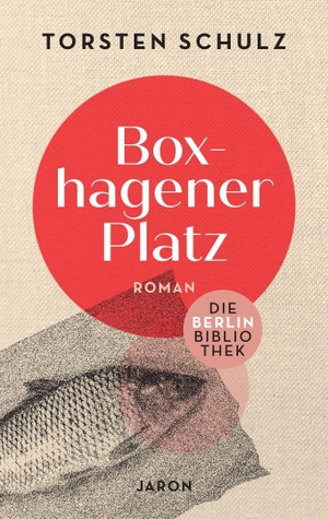 Schulz, Torsten. Boxhagener Platz - Roman. Jaron Verlag GmbH, 2026.
