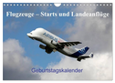 Flugzeuge ¿ Starts und Landeanflüge Geburtstagsplaner (Wandkalender 2024 DIN A4 quer), CALVENDO Monatskalender