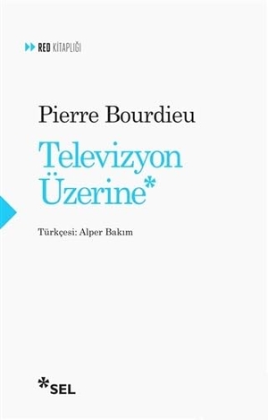 Bourdieu, Pierre. Televizyon Üzerine. Sel Yayincilik, 2019.