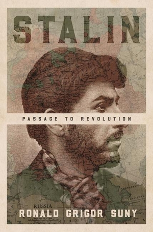 Suny, Ronald Grigor. Stalin - Passage to Revolution. Princeton University Press, 2020.
