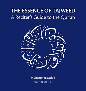 Mekki, Muhammed. The Essence of Tajweed - A Reciter's Guide to the Qur'an. TajweedCircle, 2020.