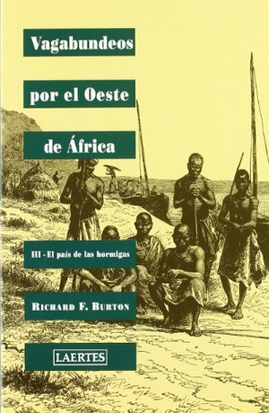 Burton, Richard Francis. El País de las Hormigas. Laertes Editorial, S.L., 2000.