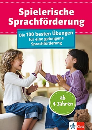 Klett Spielerische Sprachförderung - Die 100 besten Übungen für eine gelungene Sprachförderung, mit Checkliste zum Sprachstand, ab 4 Jahren. Klett Lerntraining, 2022.