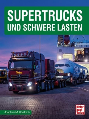 Köstnick, Joachim M.. Supertrucks und schwere Lasten. Motorbuch Verlag, 2024.