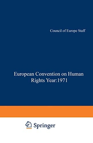 Council of Europe Staff. Yearbook of the European Convention on Human Rights / Annuaire dela convention Europeenne des Droits de L¿Homme - The European Commission and European Court of Human Rights / Commission et Cour Europeennes des Droits de L¿Homme. Springer Netherlands, 2012.