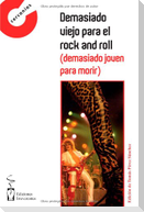 Demasiado viejo para el rock and roll, demasiado joven para morir