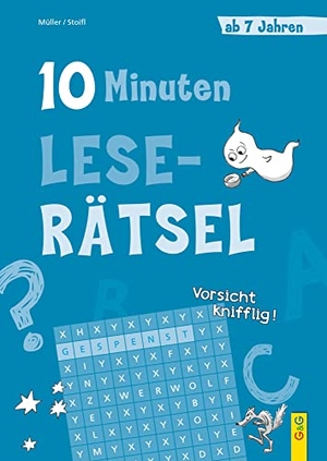 Müller, Verena / Erika Stoifl. 10-Minuten-Leserätsel ab 7 Jahren. G&G Verlagsges., 2023.