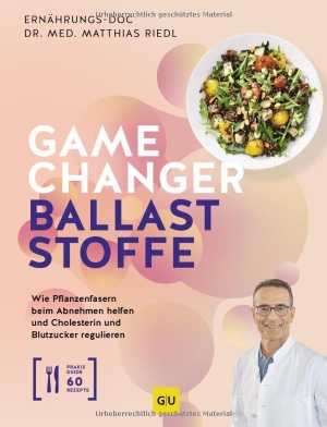 Riedl, Matthias. Gamechanger Ballaststoffe - Dein Ernährungsratgeber bei Diabetes, Übergewicht & Herz-Kreislauf-Erkrankungen - Mit Pflanzenfasern abnehmen, Cholesterin senken, Blutzucker regulieren. Graefe und Unzer Verlag, 2026.