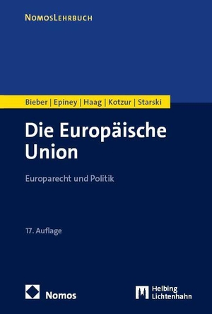 Bieber, Roland / Epiney, Astrid et al. Die Europäische Union - Europarecht und Politik. Nomos Verlags GmbH, 2026.