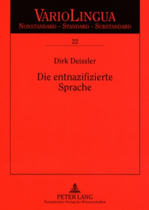 Deissler, Dirk. Die entnazifizierte Sprache - Sprachpolitik und Sprachregelung in der Besatzungszeit. Peter Lang, 2006.