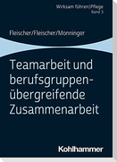 Teamarbeit und berufsgruppenübergreifende Zusammenarbeit. Band 3