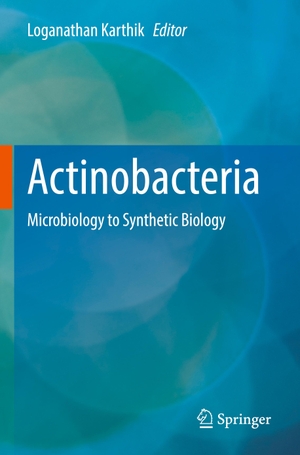Karthik, Loganathan (Hrsg.). Actinobacteria - Microbiology to Synthetic Biology. Springer Nature Singapore, 2023.