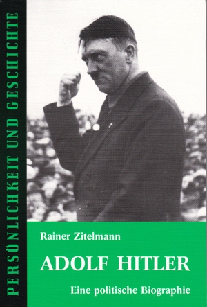 Zitelmann, Rainer. Adolf Hitler. Eine politische Biographie. Muster-Schmidt Verlag, 1998.