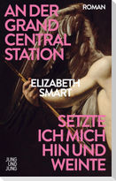 An der Grand Central Station setzte ich mich hin und weinte
