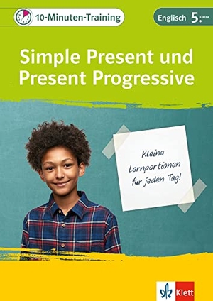 Klett 10-Minuten-Training Englisch Simple Present und Present Progressive 5. Klasse - Kleine Lernportionen für jeden Tag. Klett Lerntraining, 2023.
