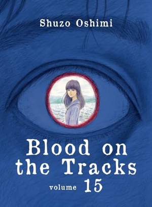Oshimi, Shuzo. Blood on the Tracks 15. Kodansha, 2023.